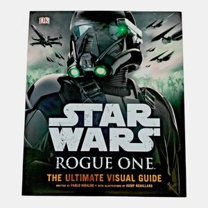 DK Star Wars Rogue One The Ultimate‎ Visual Guide Hardcover Pablo Hidalgo 2016